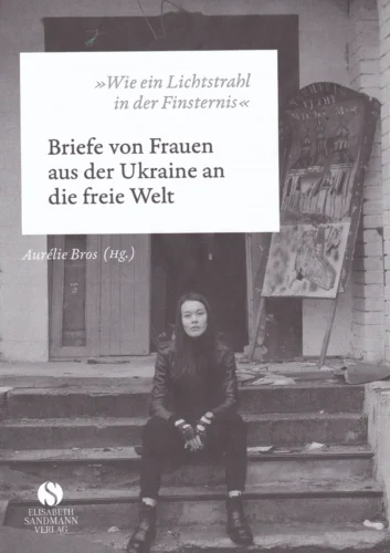 Buchtitel "Briefe von Frauen aus der Ukraine an die freie Welt" von Aurélie Bros (Hg.)