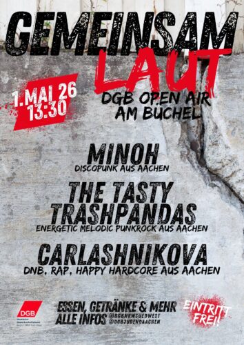 Plakat zum "Gemeinsam Laut" DGB Open Air am 1.5.2026, 13:30 Uhr Am Büchel in Aachen